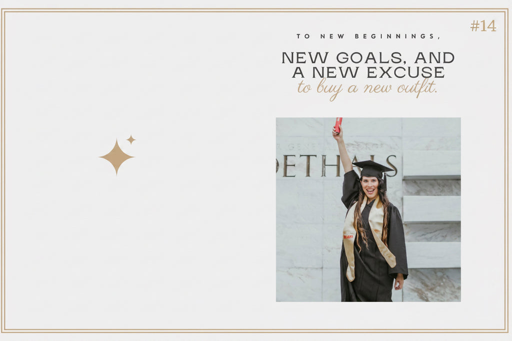 Graduate in cap and gown with text about new beginnings and excuses to buy new outfits.